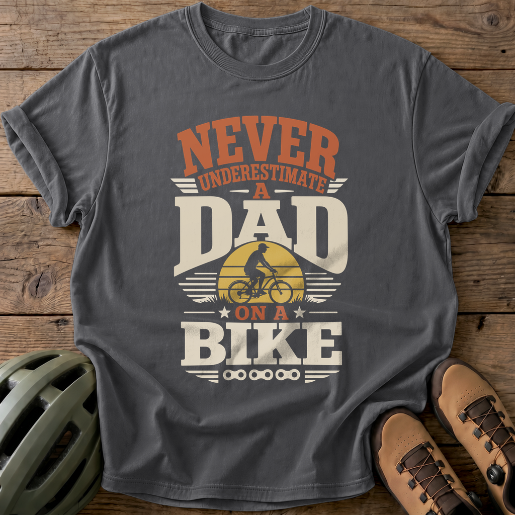 Never Underestimate A Dad On A Bike Tee — pepper