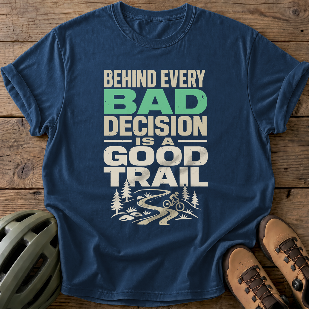 Behind Every Bad Decision Tee — navy