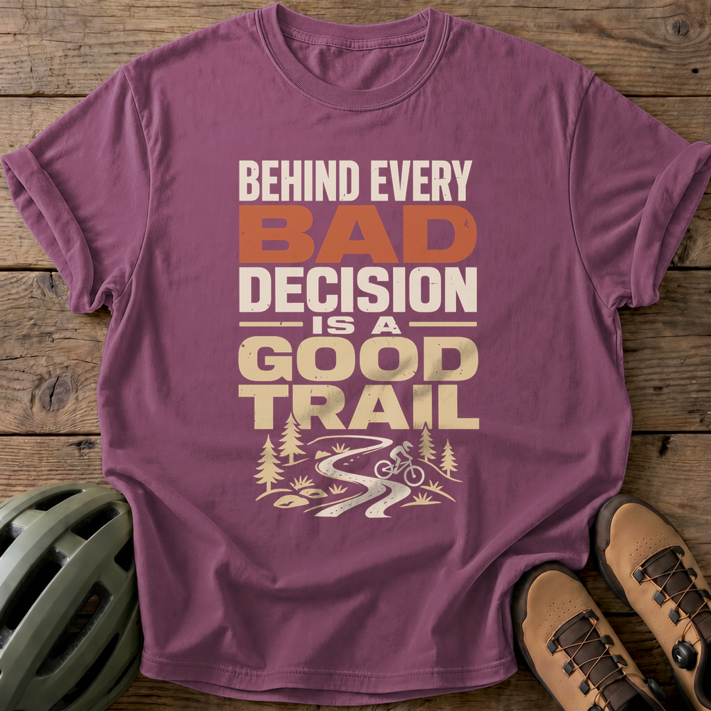 Behind Every Bad Decision Tee — berry
