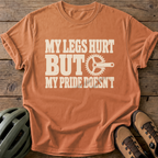 My Legs Hurt But My Pride Doesn'T Tee — yam