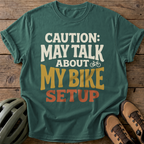 Caution: May Talk About My Bike Setup Tee — blue-spruce
