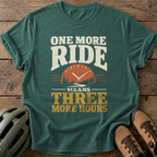 One More Ride Means Three More Hours Tee — blue-spruce