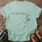 No Ride Today Tee — bay