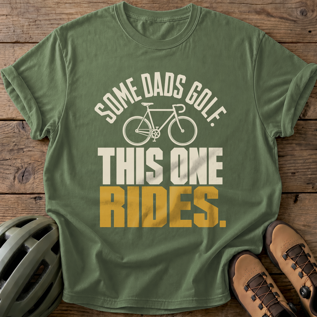 Some Dads Golf This One Rides Tee — moss