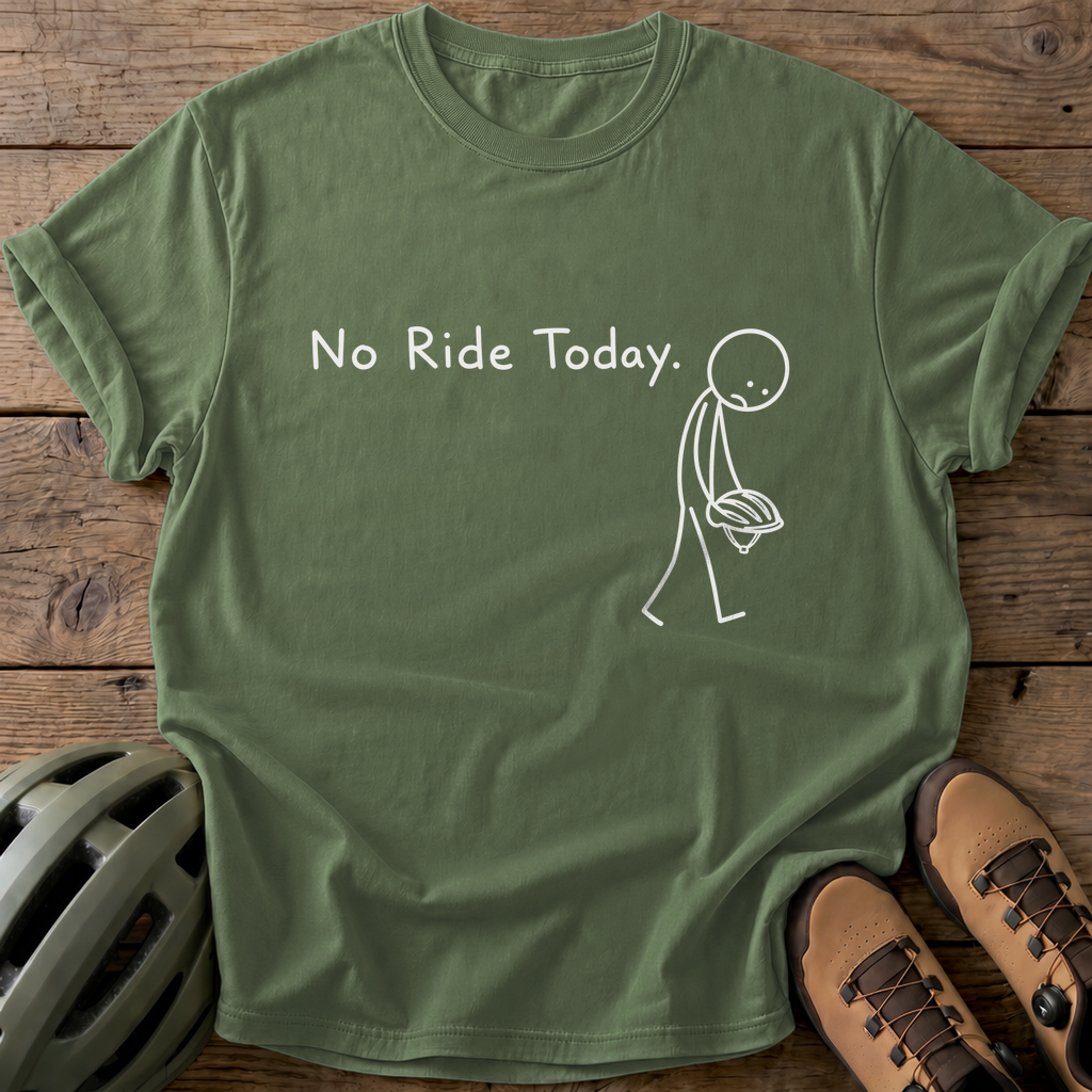 No Ride Today Tee — moss