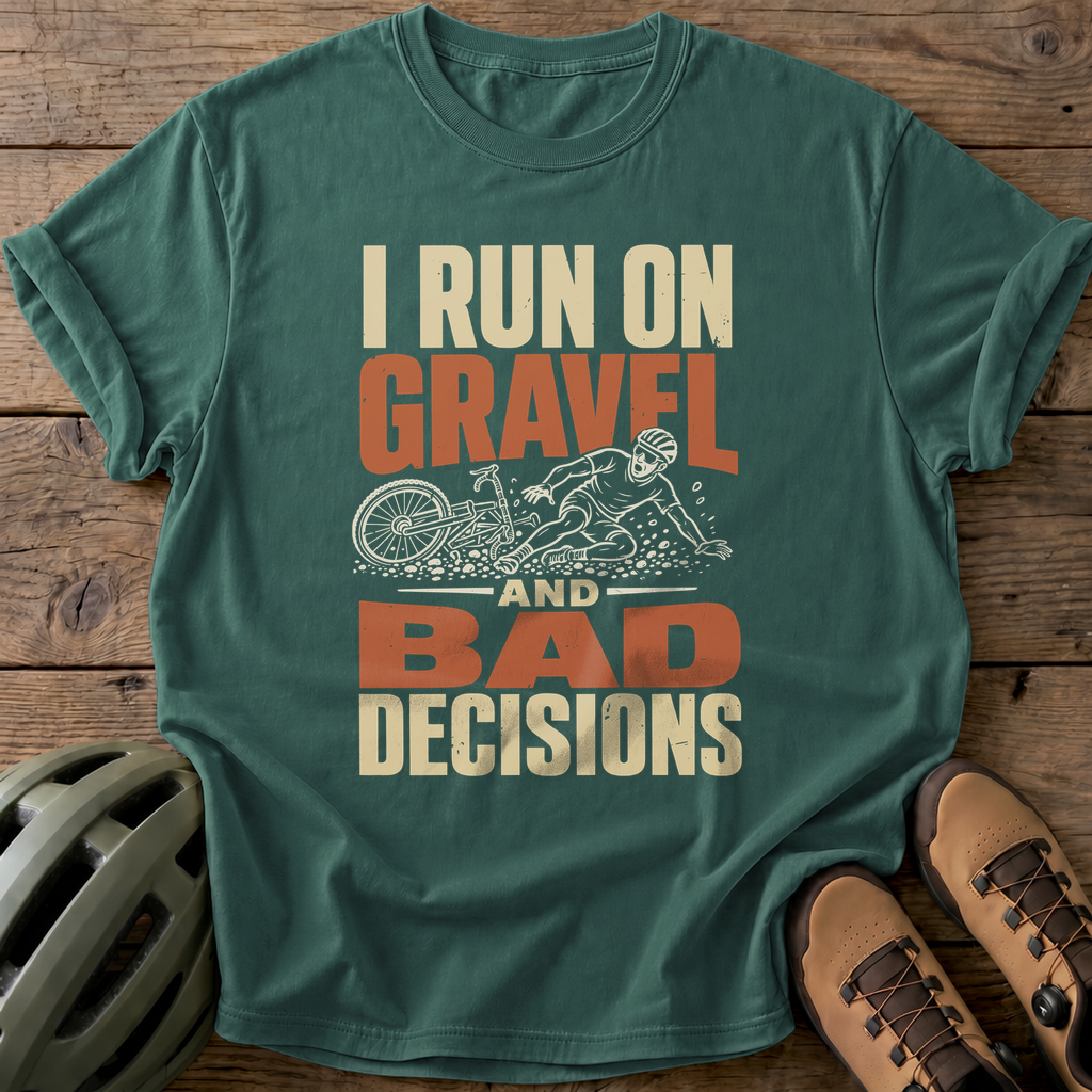 I Run On Gravel And Bad Decisions Tee — blue-spruce