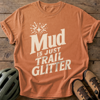 Mud Is Just Trail Glitter Tee — yam