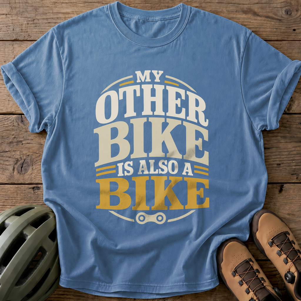 My Other Bike Is Also A Bike Tee — blue-jean