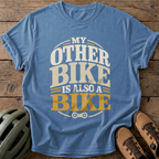 My Other Bike Is Also A Bike Tee — blue-jean