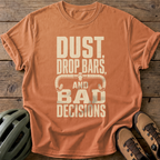 Dust Drop Bars And Bad Decisions Tee — yam