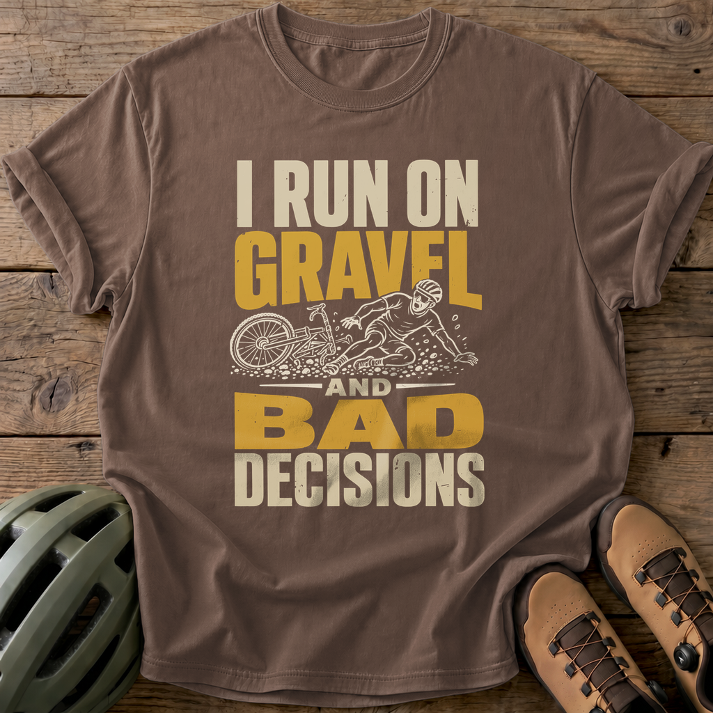 I Run On Gravel And Bad Decisions Tee — espresso