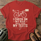 I Check On My Bike More Than My Texts Tee — red