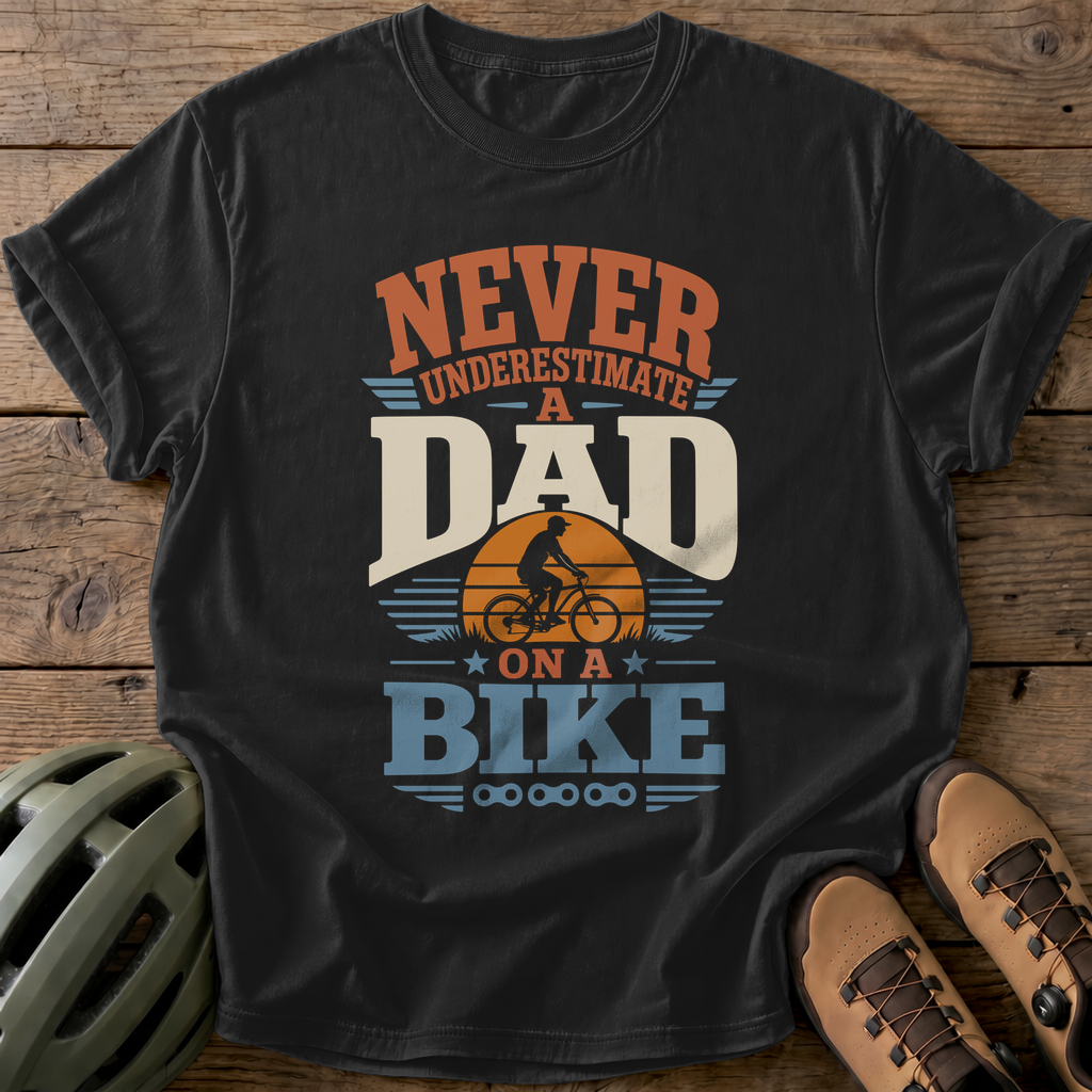 Never Underestimate A Dad On A Bike Tee — black